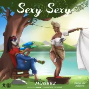 Mugeez - Sexy Sexy (Prod. by Zodivc)